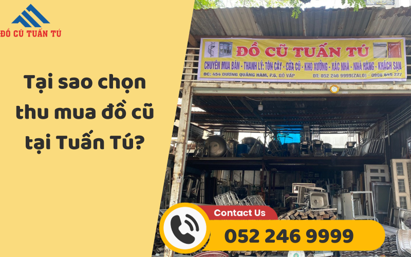 Tại sao chọn dịch vụ thu mua đồ cũ tại Đồ Cũ Tuấn Tú?